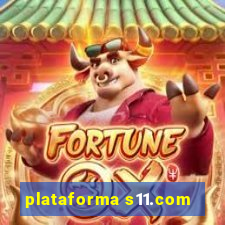 plataforma s11.com